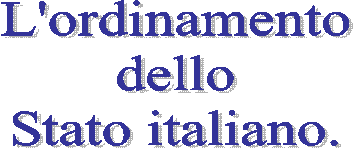 L'ordinamento
dello
Stato italiano.

