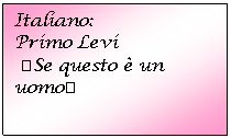 Text Box: Italiano:
Primo Levi
 