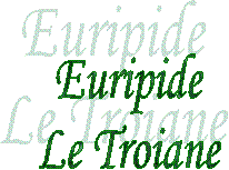 Euripide
Le Troiane