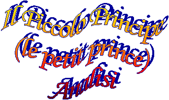 Il Piccolo Principe
(le petit prince)
Analisi