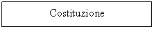 Text Box: Costituzione