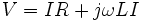 V=IR+j\omega LI\