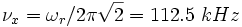 \nu_x=\omega_r/{2\pi\sqrt}=112.5\ kHz