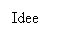 Text Box: Idee