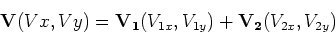 \begin(Vx,Vy) = (V_,V_) + (V_,V_)\end