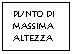 Text Box: PUNTO DI MASSIMA ALTEZZA