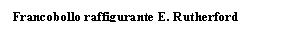 Text Box: Francobollo raffigurante E. Rutherford