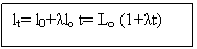 Text Box: lt= l0+λlo t= Lo (1+λt)

