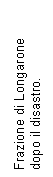 Text Box: Frazione di Longarone dopo il disastro.