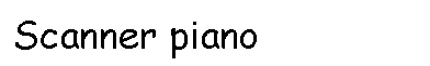 Text Box: Scanner piano