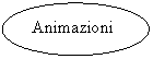 Oval: Animazioni