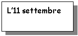 Text Box: L'11 settembre