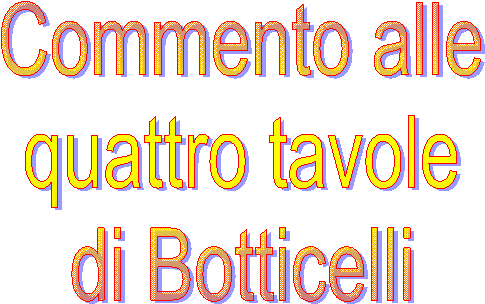 Commento alle
quattro tavole
di Botticelli