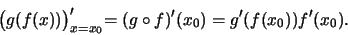 \begin\bigr(g(f(x))\bigl)'_=(g\circ f)'(x_0)=g'(f(x_0))f'(x_0).
\end