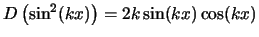 $D\left(\sin^2(kx)\right)=2k\sin(kx)\cos(kx)$