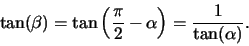 \begin\tan(\beta)=\tan\left(\dfrac-\alpha\right)=\frac.
\end