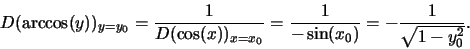 \beginD(\arccos(y))_
=\frac{D(\cos(x))_}
=\frac=-\frac}.
\end