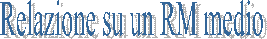 Relazione su un RM medio
