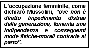 Text Box: L'occupazione femminile, come dichiarò Mussolini, 