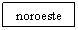 Text Box: noroeste