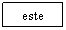 Text Box: este