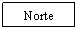Text Box: Norte