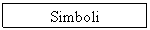 Text Box: Simboli