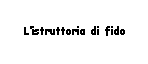 Text Box: L'istruttoria di fido  
