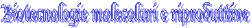 Biotecnologie molecolari e riproduttive